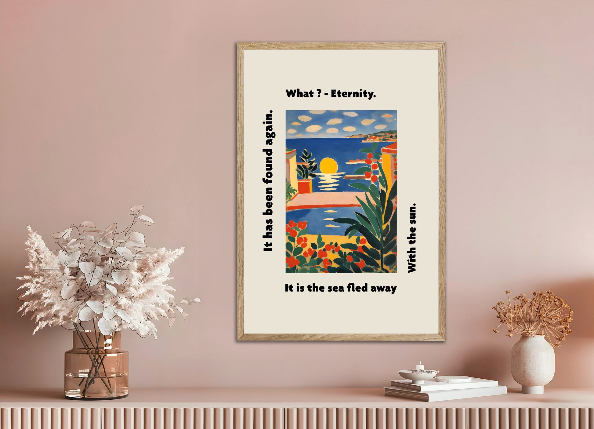 Poster with natural wood frame: It has been found again. What ? Eternity, Arthur Rimbaud